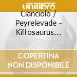 Cianciolo / Peyrelevade - Kiffosaurus Rex cd