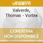 Valverde, Thomas - Vortex