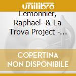 Lemonnier, Raphael- & La Trova Project - Blues For Dos Gardenias cd