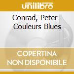 Conrad, Peter - Couleurs Blues cd