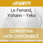 Le Ferrand, Yohann - Yeko cd