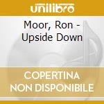 Moor, Ron - Upside Down cd