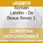 Romain Lateltin - De Beaux Reves 1 cd
