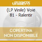 (LP Vinile) Voie 81 - Ralentir vinile