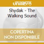 Shydak - The Walking Sound cd