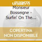 Monsieur Bosseigne - Surfin' On The Ganges cd