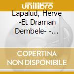 Lapalud, Herve -Et Draman Dembele- - Korafoland cd