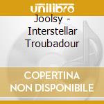 Joolsy - Interstellar Troubadour cd