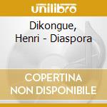 Dikongue, Henri - Diaspora cd