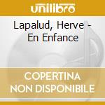 Lapalud, Herve - En Enfance cd
