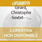 Girard, Christophe -Sextet- - Space, Time And Mirror cd