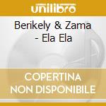 Berikely & Zama - Ela Ela cd musicale