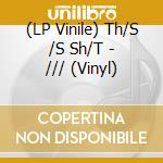 (LP Vinile) Th/S /S Sh/T - /// (Vinyl) vinile