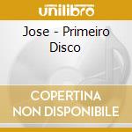 Jose - Primeiro Disco cd