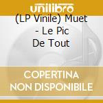 (LP Vinile) Muet - Le Pic De Tout lp vinile