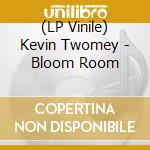 (LP Vinile) Kevin Twomey - Bloom Room vinile