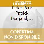 Peter Pan: Patrick Burgand, Marie-Christine Barrault (2 Cd+Dvd) cd musicale