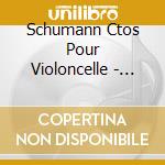 Schumann Ctos Pour Violoncelle - Nadege Rochat cd musicale
