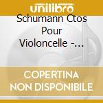 Schumann Ctos Pour Violoncelle - Nadege Rochat cd