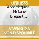 Accordeguon - Melanie Bregant, Accordeon cd