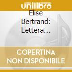 Elise Bertrand: Lettera Amorosa cd