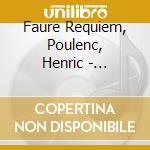 Faure Requiem, Poulenc, Henric - Maitrise Des Bouches Du Rhone cd