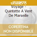Voyage - Quintette A Vent De Marseille cd