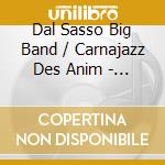 Dal Sasso Big Band / Carnajazz Des Anim - Carnaval Des Animaux Version Jazz cd