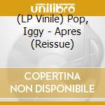 (LP Vinile) Pop, Iggy - Apres (Reissue) vinile