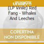(LP Vinile) Red Fang - Whales And Leeches vinile