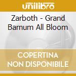 Zarboth - Grand Barnum All Bloom cd