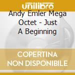 Andy Emler Mega Octet - Just A Beginning cd
