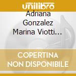 Adriana Gonzalez Marina Viotti Inak - A Deux Voix cd