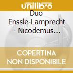 Duo Enssle-Lamprecht - Nicodemus Passion cd musicale
