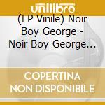 (LP Vinile) Noir Boy George - Noir Boy George (Red Cover) cd