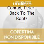 Conrad, Peter - Back To The Roots cd