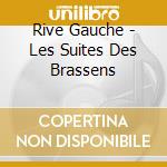 Rive Gauche - Les Suites Des Brassens cd