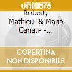 Robert, Mathieu -& Mario Ganau- - Callada: Around Mompou cd