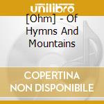 [Ohm] - Of Hymns And Mountains cd