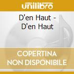 D'en Haut - D'en Haut cd