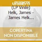 (LP Vinile) Helk, James - James Helk (10'') vinile