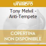 Tony Melvil - Anti-Tempete cd