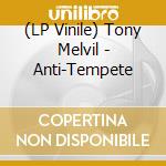(LP Vinile) Tony Melvil - Anti-Tempete vinile