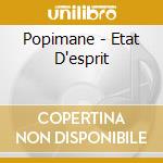 Popimane - Etat D'esprit cd musicale
