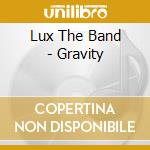 Lux The Band - Gravity cd