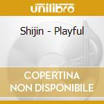 Shijin - Playful cd