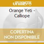Orange Yeti - Calliope cd