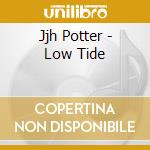 Jjh Potter - Low Tide cd