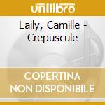 Laily, Camille - Crepuscule cd