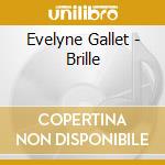 Evelyne Gallet - Brille cd musicale